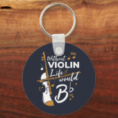 Zonder Violin zou het leven van een griffig tieris Sleutelhanger (Voorkant)