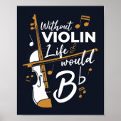 Zonder Violin zou het leven van een platte muzikan Poster (Voorkant)