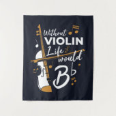 Zonder Violin zou het leven van een platte muzikan Wandkleed (Voorkant)