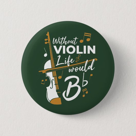 Zonder Violin zou het leven van een vlakke vioolsp Ronde Button 5,7 Cm (Voorkant)