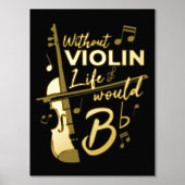 Zonder Violin zou het leven van een vlam vioolse g Folie Afdrukken (Voorkant)