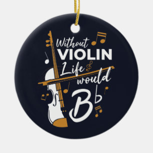 Zonder Viool Zou Het Leven Bes Zijn Violist Keramisch Ornament