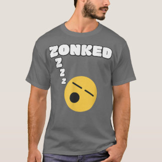 Zonked Funny Sleepy Word Tired Face Cute Sleep Hum T-shirt