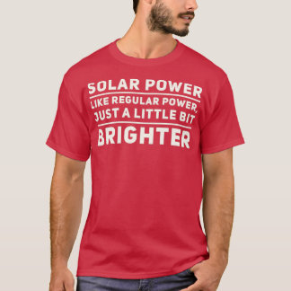 Zonne-energie zoals normaal vermogen, een beetje b t-shirt