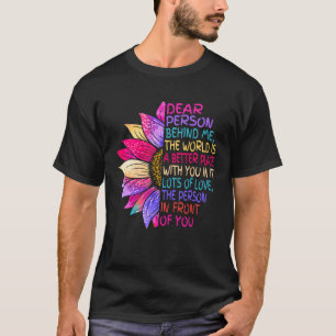 Zonnebloem Beste persoon achter mij De wereld is e T-shirt