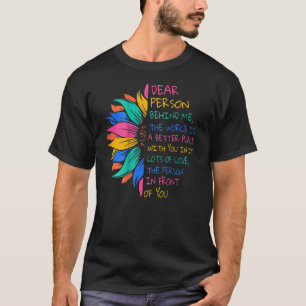 Zonnebloem Beste persoon achter mij De wereld is e T-shirt