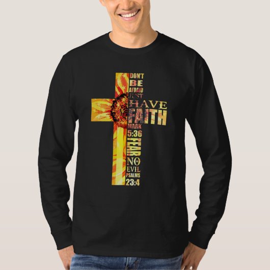 Zonnebloem Geloof Kruis Angst Geen Kwaad Christeli T-shirt (Voorkant)