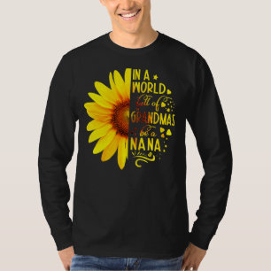 Zonnebloem in een wereld vol oma zijn nana mot t-shirt
