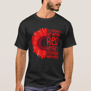 Zonnebloem in februari We Draag rode hartziekte Aw T-shirt