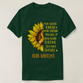 Zonnebloem Je weet nooit hoe sterk je ADHD W bent T-shirt (Design voorkant)