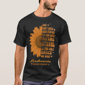 Zonnebloem Leukemie Bewustzijn Sterk Is De O T-shirt