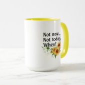 Zonnebloem: niet vandaag. Nu niet. Wanneer? Mok (Voorkant rechts)