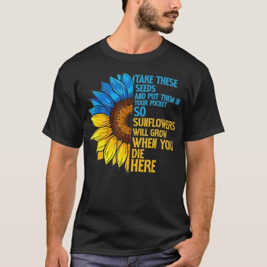Zonnebloem Oekraïne vlag zet deze zaden in je hoof T-shirt (Voorkant)