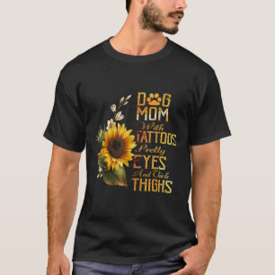 Zonnebloemen Hond Moeder Met Tatoeages Pretty Eyes T-shirt
