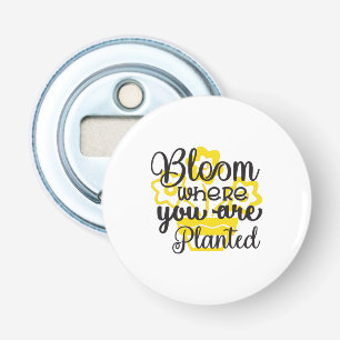 Zonnebloemlade   Waar u bent gepland Button Flesopener