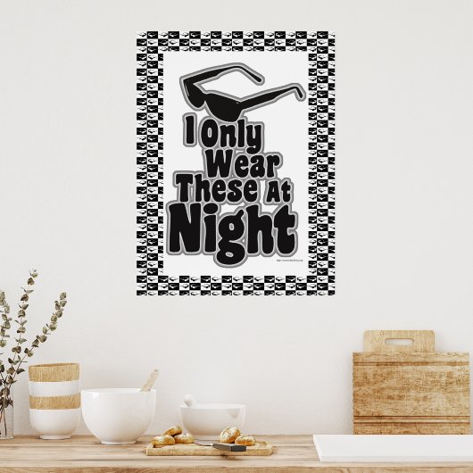 Zonnebrillen na Donker! Poster (Keuken)