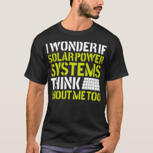 Zonnepaneel Hernieuwbare energie Ik vraag me af of T-shirt