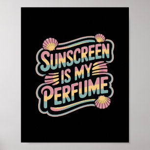 Zonnescherm Is Mijn Parfum - Grappige Zonnebrand Poster