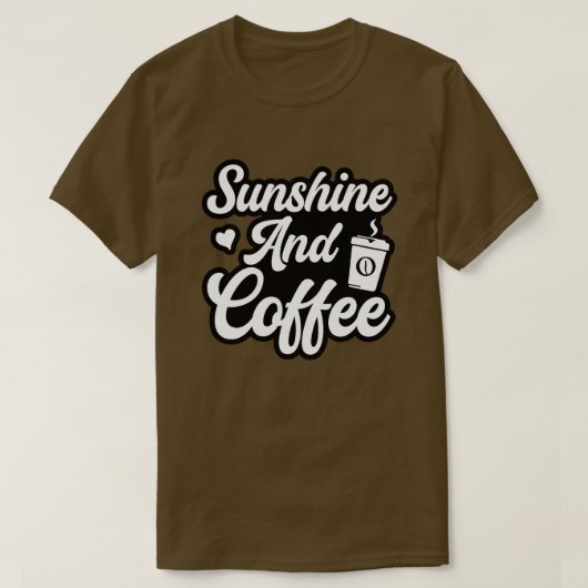 Zonneschijn en koffie01 t-shirt (Design voorkant)