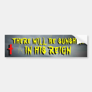 Zonneschijn in Zijn heerschappij Bumpersticker