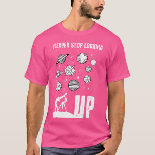 Zonnestelsel Planeten Stop Nooit Met Omhoog Kijken T-shirt