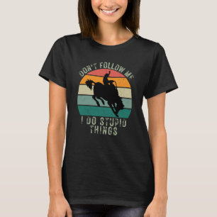 Zonnetijd volg me niet als ik domme dingen doe T-shirt
