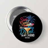 Zonnezand en een Drink In My Hand Beach Cruise Ronde Button 7,6 Cm (Voorkant /achterkant)