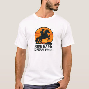 Zonsondergang Cowboy Ride Hard Droom Vrij Citaat T-shirt