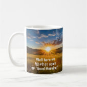Zonsopgang Leuk Goedemorgen Grumpy Quote Koffiemok (Links)