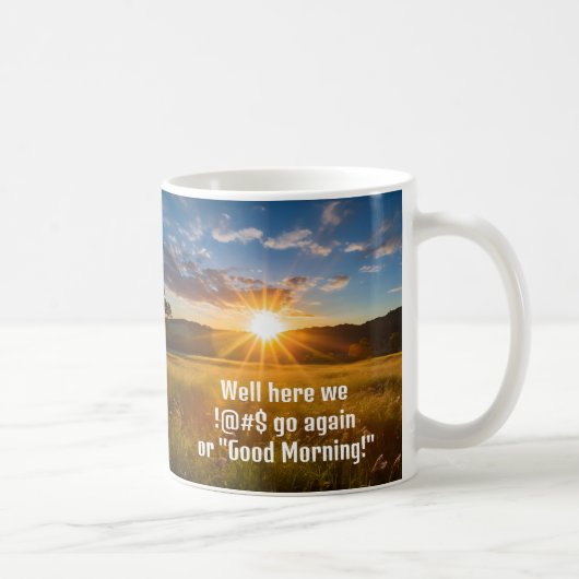 Zonsopgang Leuk Goedemorgen Grumpy Quote Koffiemok (Rechts)