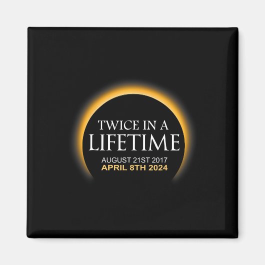 Zonsverduistering twee keer in Leven 2024 Zonsverd Magneet (Voorkant)