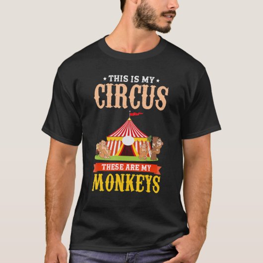 Zoo Animal   This Is My Circus These Are My Monkey T-shirt (Voorkant)