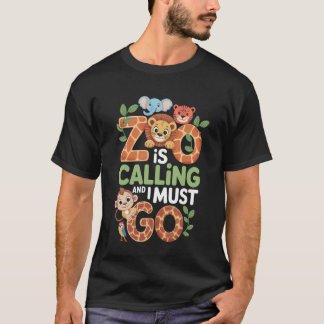 Zoo Is Calling I Must Go Zoo Trip Zoo Keeper Wildl T-shirt