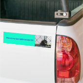 ZOO May 019, Waar is mijn dammen MEDICATIE??? Bumpersticker (Op Truck)