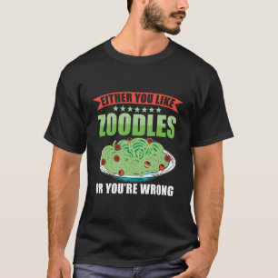 Zoodles Zucchini Pasta Of je houdt van Zoodles T-shirt