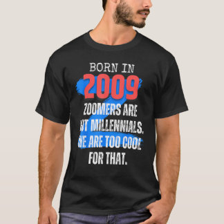 Zoomer Gen Z Born In 2009 Humor Sarcasm  Men and W T-shirt