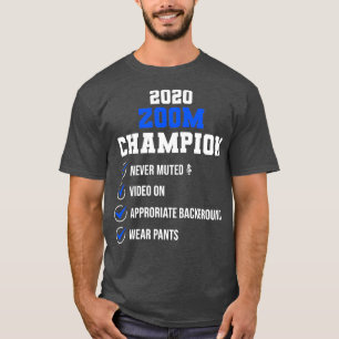 Zooming in 2020 Zoom Champion T-shirt