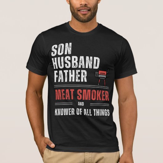 Zoon Echtgenoot Vader Vlees Roker & Knower van All T-shirt (Voorkant)