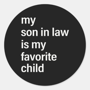 Zoon in de wet is mijn favoriete kind vaders dag v ronde sticker