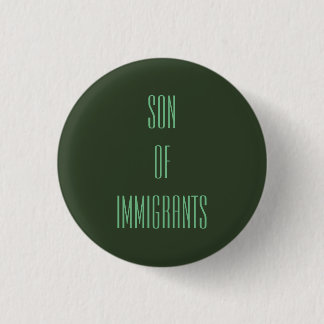 Zoon van immigranten ronde button 3,2 cm