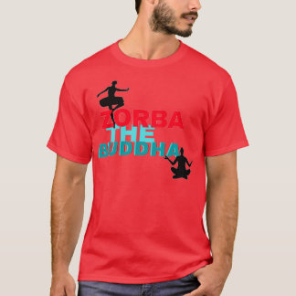 Zorba The Buddha T-shirt