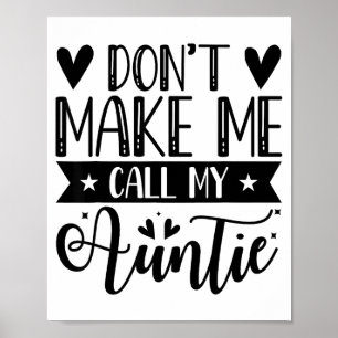 Zorg dat ik mijn tante niet hoef te bellen Funny t Poster