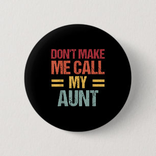 Zorg dat ik mijn tante niet moet bellen Grappig ki Ronde Button 5,7 Cm