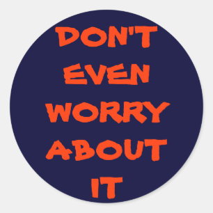 ZORG ER NIET EENS OVER RONDE STICKER
