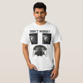ZORG ER NIET OVER, BEN GEWELDIG! T-SHIRT (Voorkant volledig)