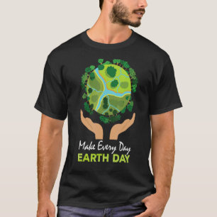 Zorg ervoor dat elke dag op aarde de aarde de aard t-shirt