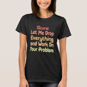 Zorg ervoor dat ik alles laat vallen en werk aan j t-shirt