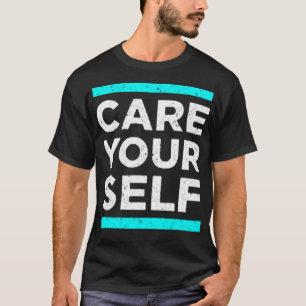 Zorg ervoor dat je jezelf t-shirt