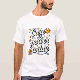 Zorg Is Kracht Vandaag Retro Zon Citaat Ontwerp T-shirt