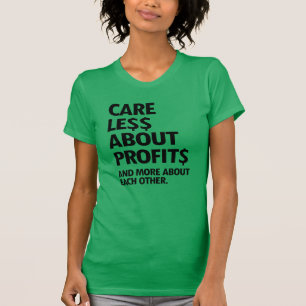 ZORG MINDER OVER WINSTEN EN MEER OVER ELKAAR T-SHIRT